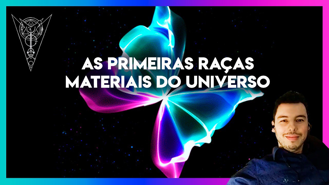 26 As Primeiras Raças Materiais do Universo - João Moyses Castro
